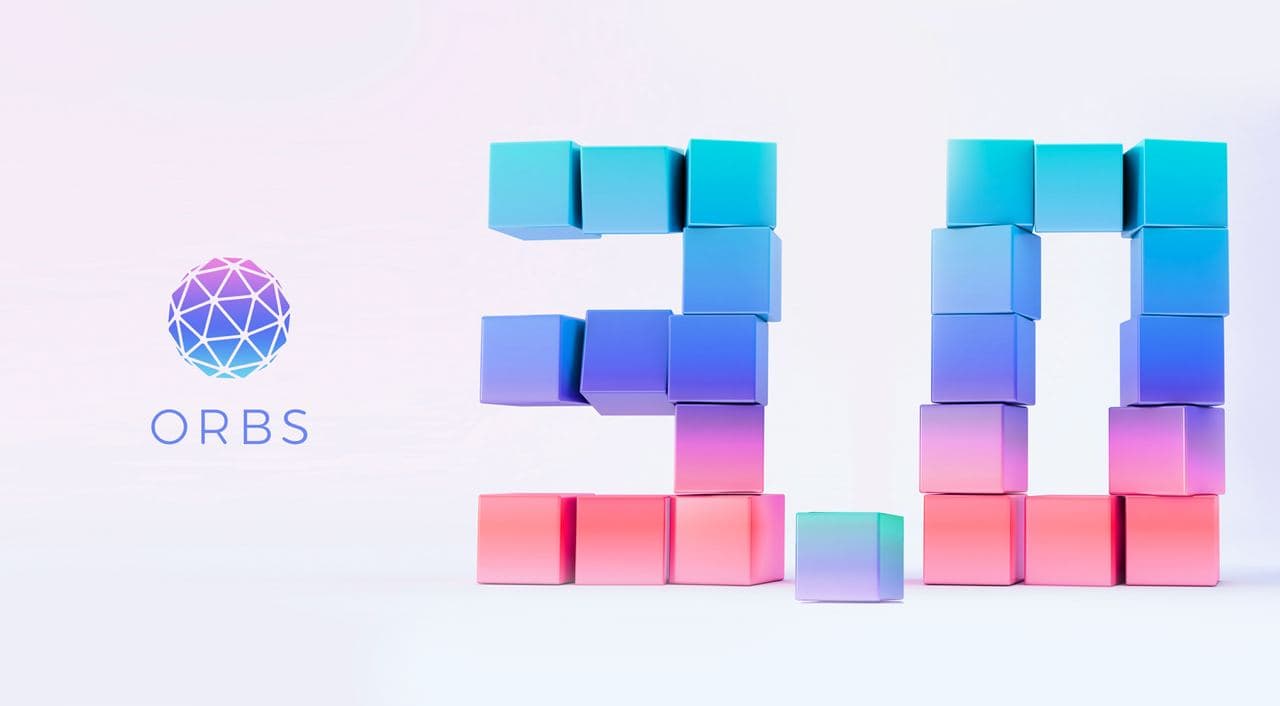 Orbs 3.0 - A Key Building Block for the Future of the Internet