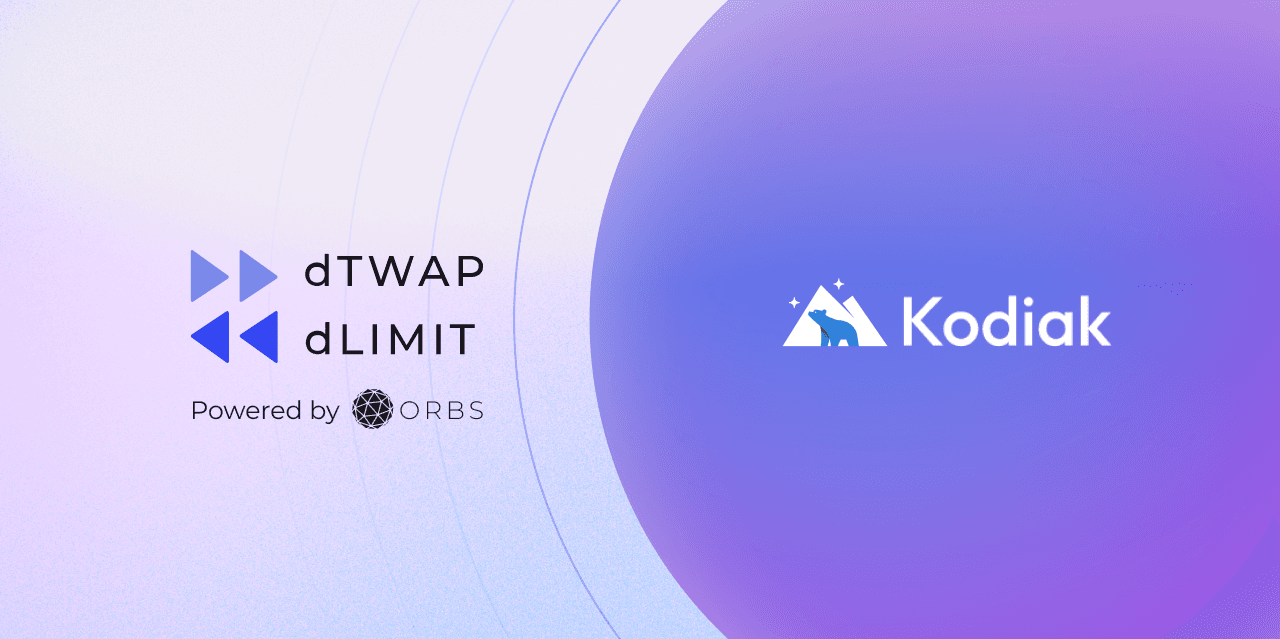 Kodiak Finance integrates Orbs’ dTWAP and dLimit orders on Berachain!