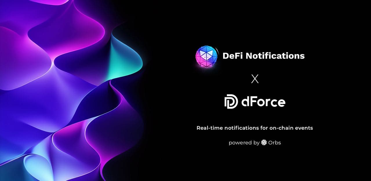 The Open DeFi Notification Protocol Now Supports dForce Network