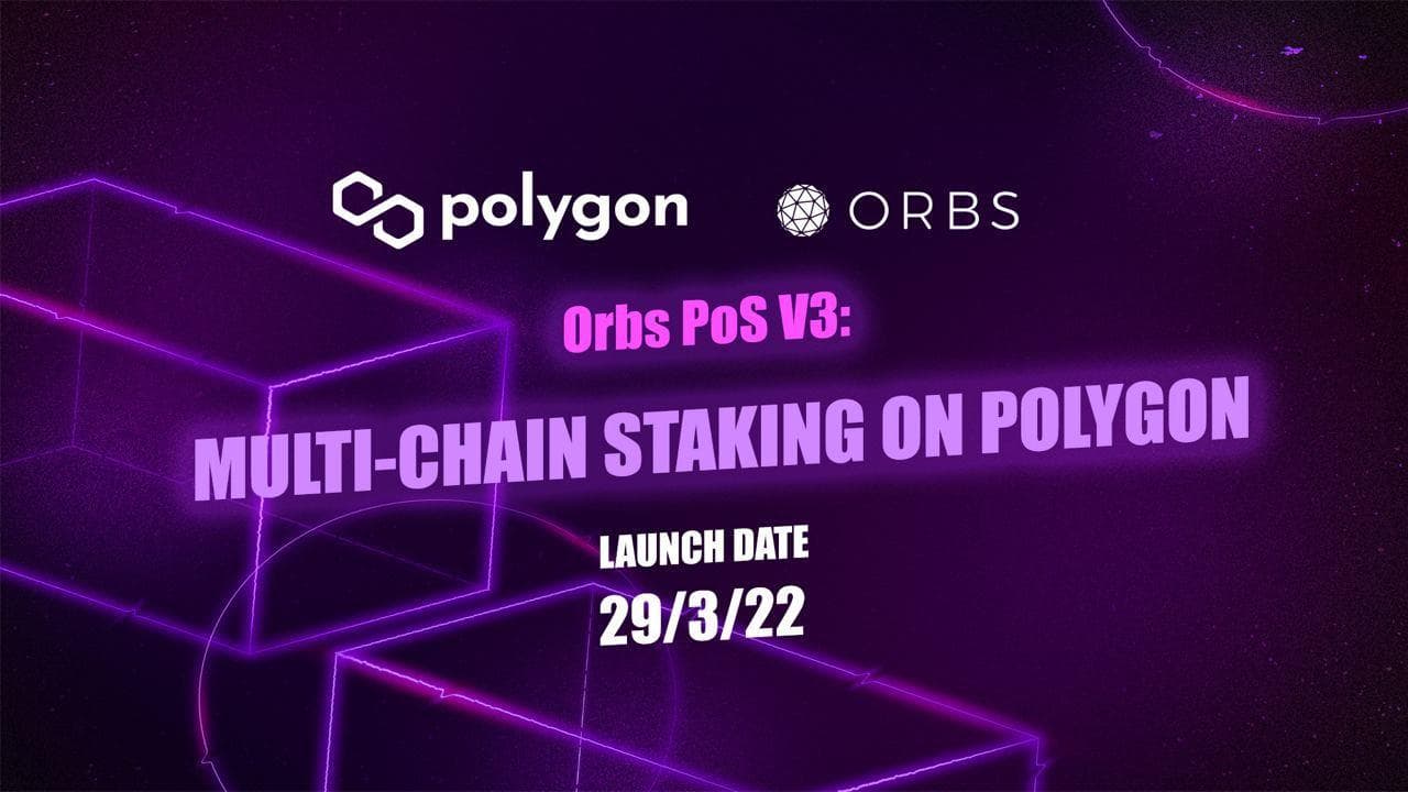 Orbs PoS V3: Multi-chain Staking on Polygon Launch Date, Protocol Improvements and Special Features