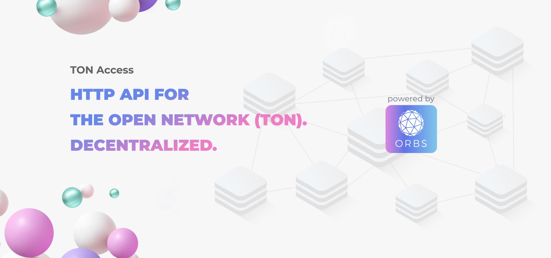 Orbs Introduces “TON-Access”: A Decentralized Infura for the Open Network (TON)