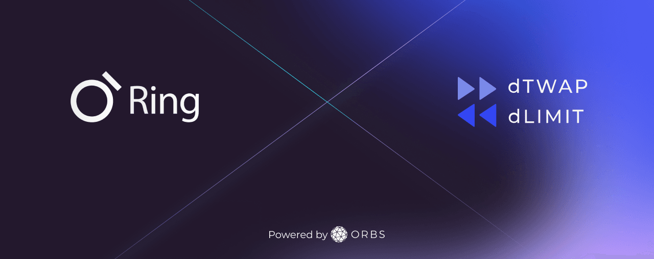 Ring Protocol integrates dLIMIT & dTWAP powered by Orbs